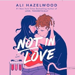 Not in Love Audiolibro Por Ali Hazelwood arte de portada