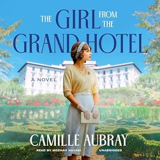 The Girl from the Grand Hotel Audiobook By Camille Aubray cover art