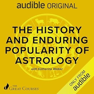 The History and Enduring Popularity of Astrology Audiolibro Por Katherine Walker, The Great Courses arte de portada