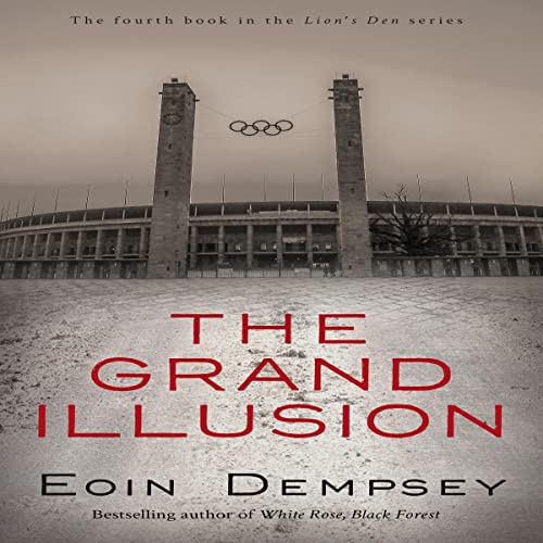 The Grand Illusion: A Family Drama in Hitler's Berlin in the 1930s Audiobook By Eoin Dempsey cover art