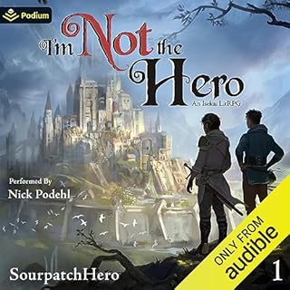 I'm Not the Hero: An Isekai LitRPG Audiolibro Por SourpatchHero arte de portada