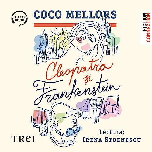 Cleopatra și Frankenstein [Cleopatra and Frankenstein] Audiobook By Coco Mellors cover art