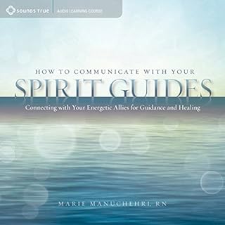 How to Communicate with Your Spirit Guides Audiobook By Marie Manuchehri cover art