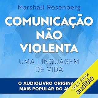 Comunica&ccedil;&atilde;o n&atilde;o violenta Audiolivro Por Marshall Rosenberg capa