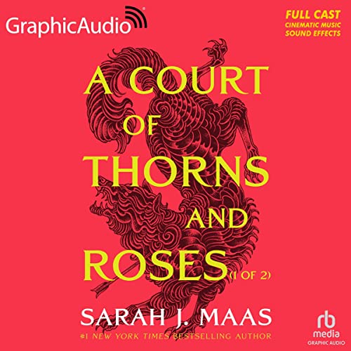 A Court of Thorns and Roses (Part 1 of 2) (Dramatized Adaptation) Audiobook By Sarah J. Maas cover art