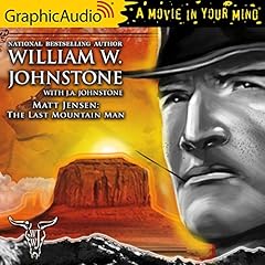 The Last Mountain Man [Dramatized Adaptation] Audiobook By William W. Johnstone, J. A. Johnstone cover art