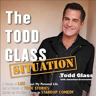 The Todd Glass Situation Audiolibro Por Todd Glass, Jonathan Grotenstein arte de portada