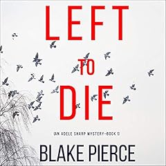 Left to Die Audiolibro Por Blake Pierce arte de portada