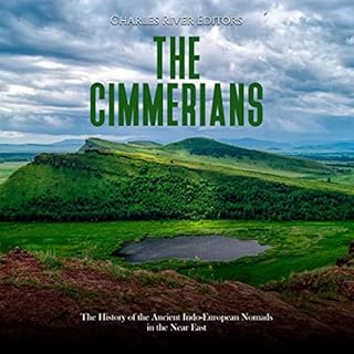 The Cimmerians: The History of the Ancient Indo-European Nomads in the Near East Audiolibro Por Charles River Editors arte de