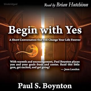 Begin with Yes Audiobook By Paul S. Boynton cover art