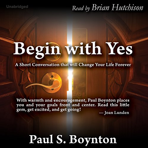 Begin with Yes Audiobook By Paul S. Boynton cover art