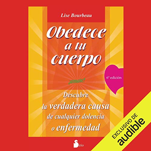 Couverture de Obedece a tu cuerpo, &aacute;mate! [Your Body's Telling You: Love Yourself!]