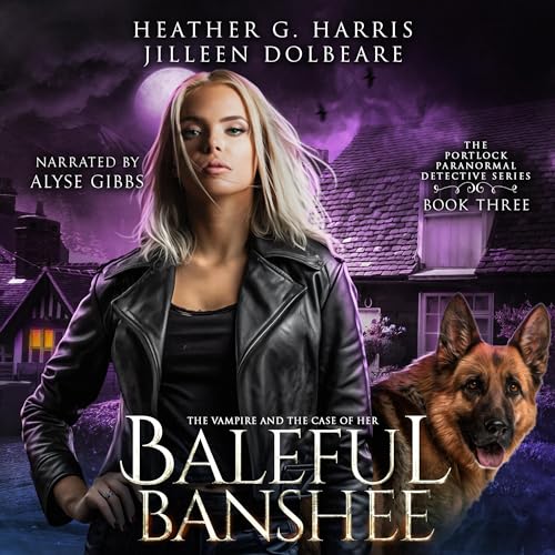 The Vampire and the Case of the Baleful Banshee Audiolibro Por Heather G. Harris, Jilleen Dolbeare arte de portada