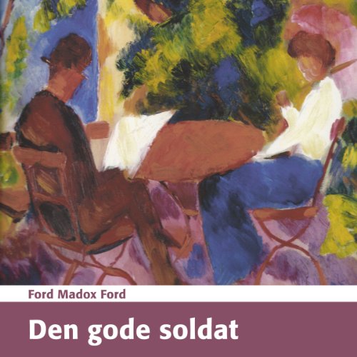 Den gode soldat [The Good Soldier] Audiolibro Por Ford Madox Ford arte de portada