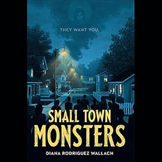 Small Town Monsters Audiobook By Diana Rodriguez Wallach cover art