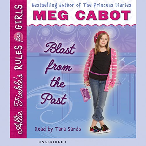 Blast from the Past: Allie Finkle's Rules for Girls #6 Audiobook By Meg Cabot cover art