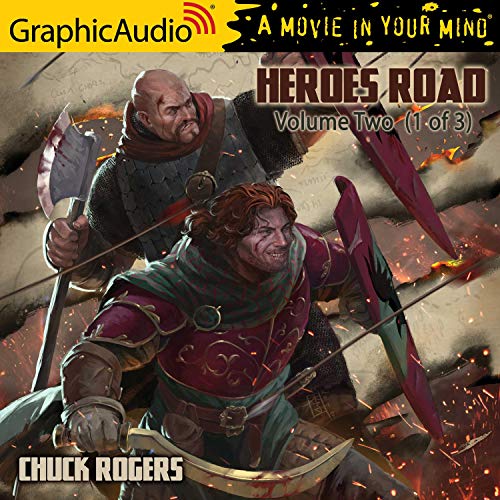 Heroes Road: Volume Two (1 of 3) [Dramatized Adaptation] Audiobook By Chuck Rogers cover art