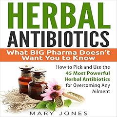 Herbal Antibiotics: What BIG Pharma Doesn't Want You to Know Audiolibro Por Mary Jones arte de portada