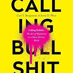 Calling Bullshit Audiolibro Por Carl T. Bergstrom, Jevin D. West arte de portada