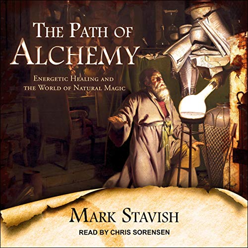 The Path of Alchemy Audiobook By Mark Stavish cover art