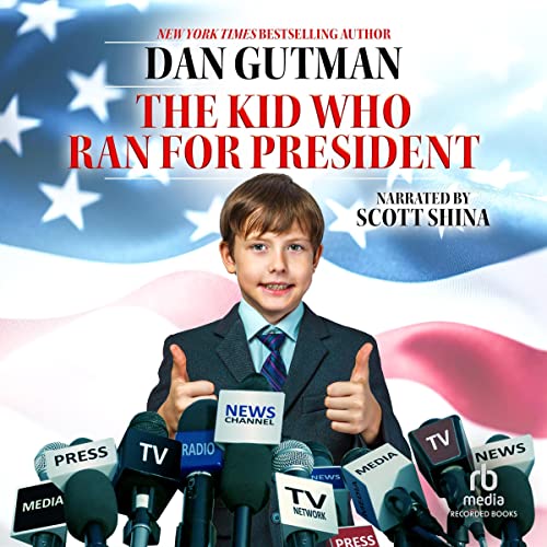 The Kid Who Ran for President Audiolibro Por Dan Gutman arte de portada