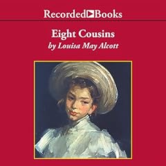 Eight Cousins Audiobook By Louisa May Alcott cover art