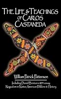 The Life & Teachings of Carlos Castaneda 1879514966 Book Cover