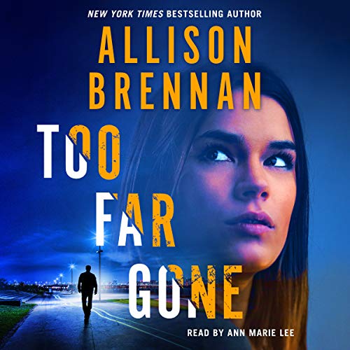 Too Far Gone Audiobook By Allison Brennan cover art