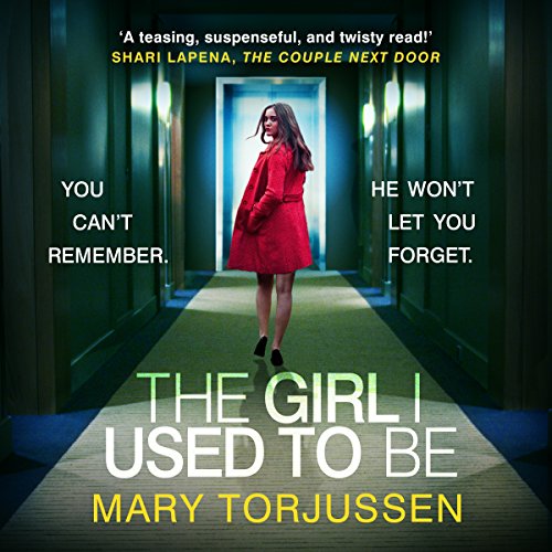 The Girl I Used to Be Audiobook By Mary Torjussen cover art