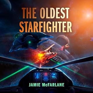 The Oldest Starfighter Audiobook By Jamie McFarlane cover art