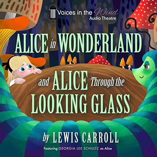 Alice in Wonderland and Alice Through the Looking-Glass (Dramatized) Audiolibro Por Lewis Carroll arte de portada