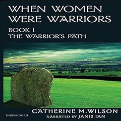 When Women Were Warriors Book I Audiobook By Catherine M. Wilson cover art