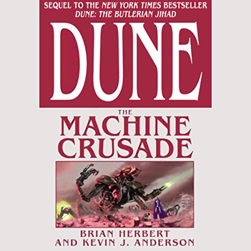 Dune: The Machine Crusade Audiobook By Brian Herbert, Kevin J. Anderson cover art