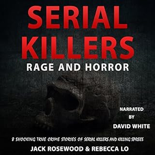 Serial Killers Rage and Horror Audiolibro Por Jack Rosewood, Rebecca Lo arte de portada
