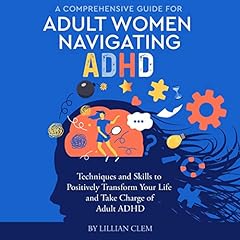 A Comprehensive Guide for Adult Women Navigating ADHD Audiolibro Por Lillian Clem arte de portada