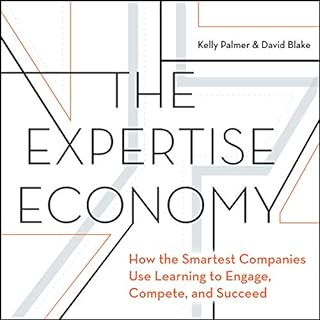 The Expertise Economy Audiolibro Por Kelly Palmer, David Blake arte de portada