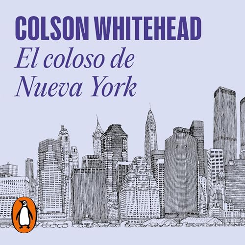 El coloso de Nueva York [The Colossus of New York] Audiolivro Por Colson Whitehead, Cruz Rodr&iacute;guez Juiz - translator c