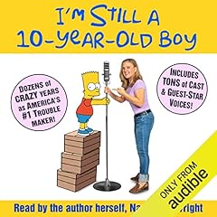 I&rsquo;m Still a 10-Year-Old Boy Audiolibro Por Nancy Cartwright arte de portada