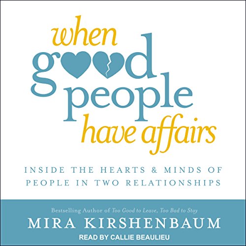 When Good People Have Affairs Audiobook By Mira Kirshenbaum cover art