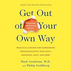 Page de couverture de Get out of Your Own Way: Overcoming Self-Defeating Behavior