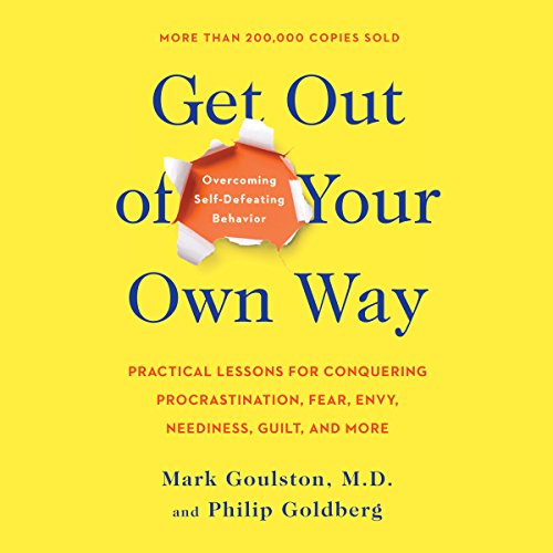 Page de couverture de Get out of Your Own Way: Overcoming Self-Defeating Behavior