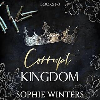 Corrupt Kingdom, Books 1-3 Audiobook By Sophie Winters cover art