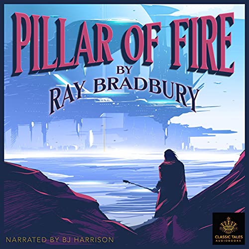 Pillar of Fire Audiobook By Ray Bradbury cover art