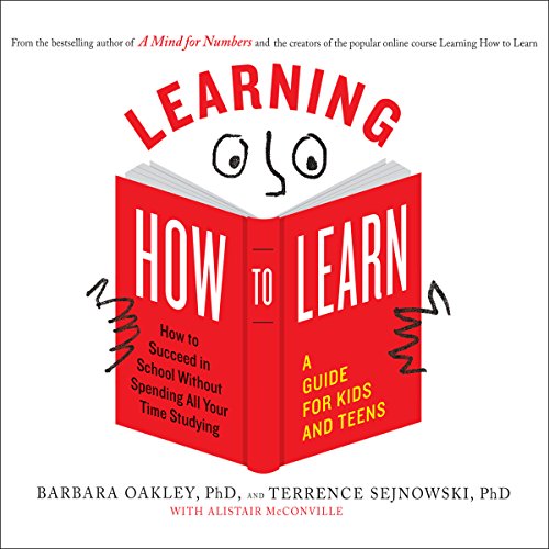 Learning How to Learn Audiobook By Barbara Oakley PhD, Terrence Sejnowski PhD, Alistair McConville cover art