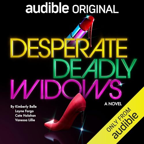 Desperate Deadly Widows Audiolibro Por Kimberly Belle, Layne Fargo, Cate Holahan, Vanessa Lillie arte de portada