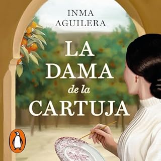 La dama de la Cartuja [The Lady of La Cartuja] Audiolibro Por Inma Aguilera arte de portada
