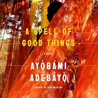 A Spell of Good Things Audiolibro Por Ayobami Adebayo arte de portada