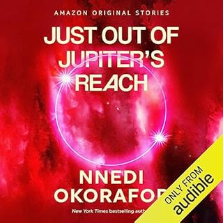 Just Out of Jupiter's Reach Audiobook By Nnedi Okorafor cover art