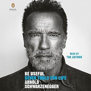 Be Useful Audiolibro Por Arnold Schwarzenegger arte de portada