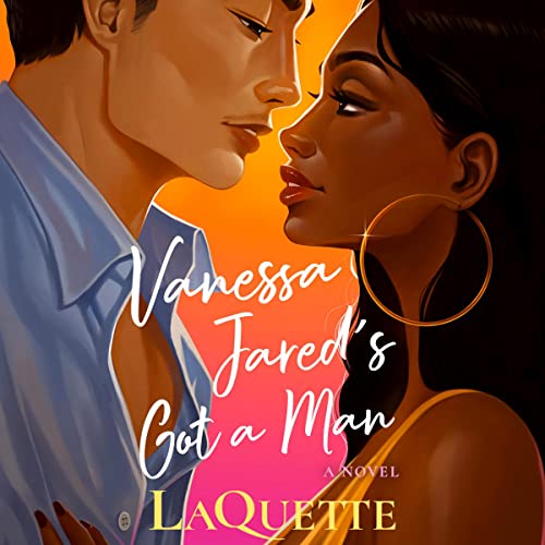 Vanessa Jared's Got a Man Audiobook By LaQuette cover art